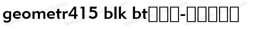 geometr415 blk bt字体下字体转换